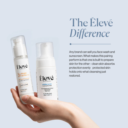 Élevé Hydra Glow Foaming Face Wash and Sun Shield SPF 50 PA++++ Gel-Based Sunscreen for a cleanse and protect skincare routine